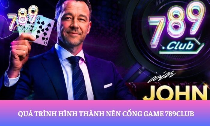 Trang chủ 14 Quá trình hình thành nên cổng game 789 Club