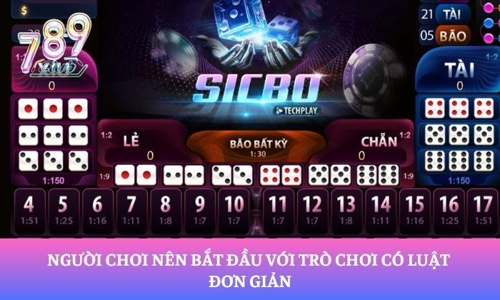 Người chơi nên bắt đầu với trò chơi có luật đơn giản