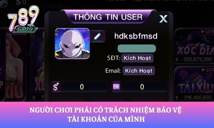 Người chơi phải có trách nhiệm bảo vệ tài khoản của mình