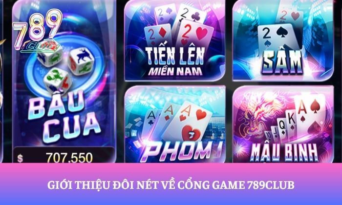 Giới thiệu đôi nét về cổng game 789Club