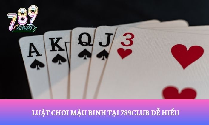 Luật chơi mậu binh tại 789Club dễ hiểu