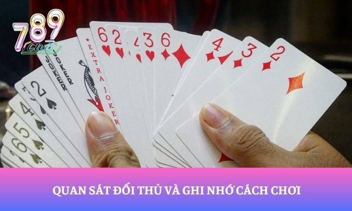 Quan sát đối thủ và ghi nhớ cách chơi