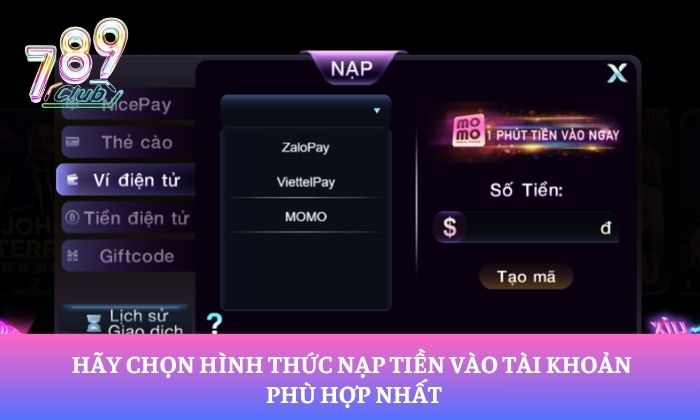 Nạp tiền 789Club 2 Hãy chọn hình thức nạp tiền vào tài khoản phù hợp nhất