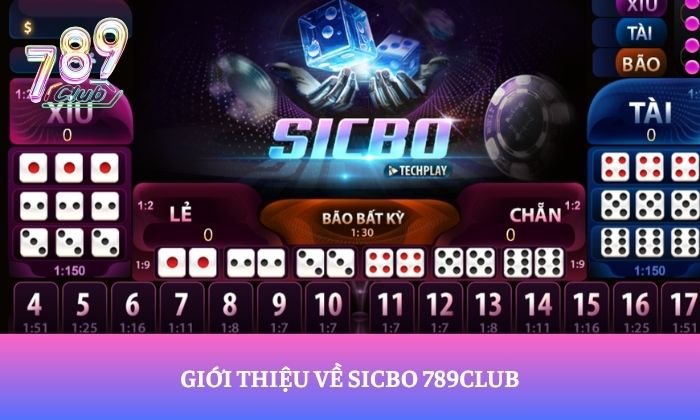 Hướng dẫn chơi Sicbo 789Club dành cho newbie 1 Giới thiệu về Sicbo 789Club