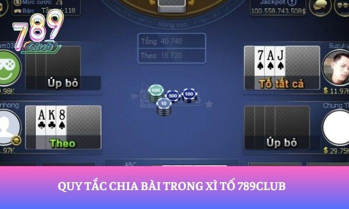 Quy tắc chia bài trong xì tố 789Club